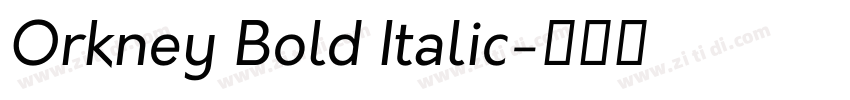 Orkney Bold Italic字体转换